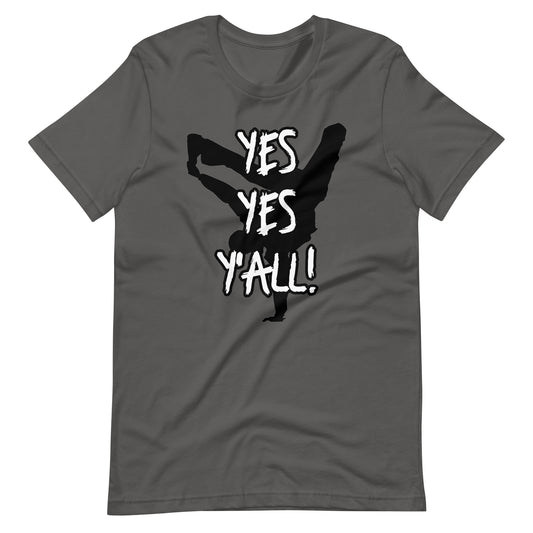 Yes Yes Y'all Breakin' t-shirt